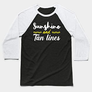 sunshine and tan lines Baseball T-Shirt